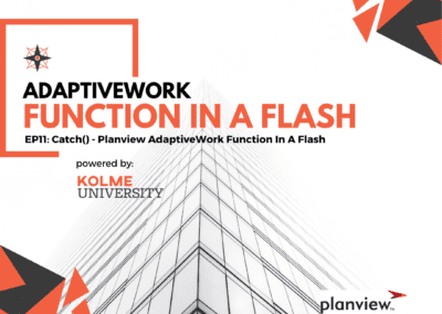 EP11: Catch() – Planview AdaptiveWork Function In A Flash