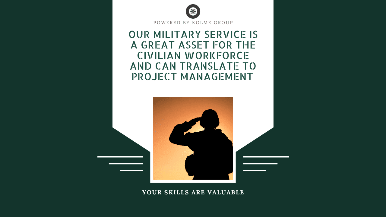 Why Military Project Managers are Great Assets for Today's Civilian Workforce